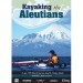 Kayaking the Aleutians [dvd]  → CHRISTMAS SPECIAL ← 